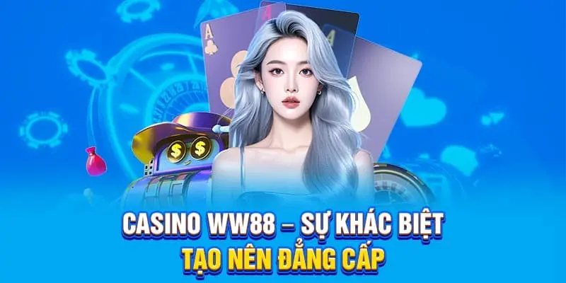 Những điểm nổi bật làm nên thương hiệu casino ww88
